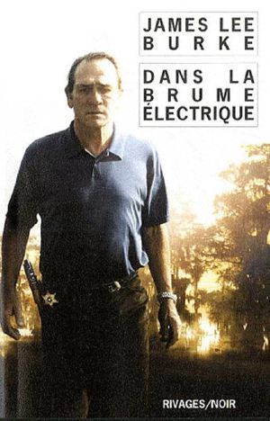 [Un livre Un film 01] • [Dave Robicheaux 06] • Dans la brume électrique